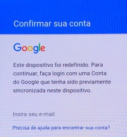 Este dispositivo foi redefinido, Para continuar faça login com uma Conta Google que tenha sido previamente sincronizada neste dispositivo. Confirmar sua conta Google - Solução definitiva para o erro em Motorola